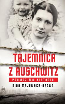 Читать Tajemnica z Auschwitz - Nina Majewska-Brown