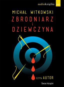 Читать Zbrodniarz i dziewczyna - Michał Witkowski