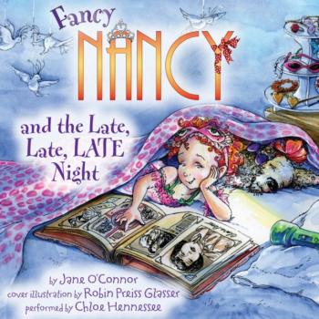 Читать Fancy Nancy and the Late, Late, LATE Night - Jane  O'Connor