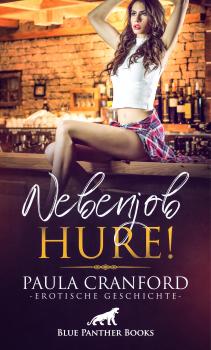 Читать Nebenjob Hure! | Erotische Geschichte - Paula Cranford