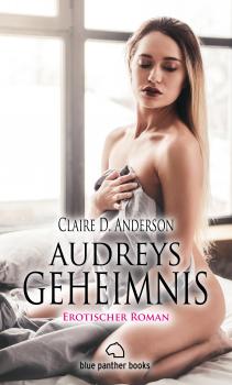 Читать Audreys Geheimnis | Erotischer Roman - Claire D. Anderson