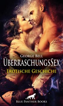 Читать Überraschungssex mit einer Unbekannten | Erotische Geschichte - George Bell