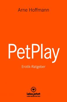 Читать PetPlay | Erotischer Ratgeber - Arne Hoffmann