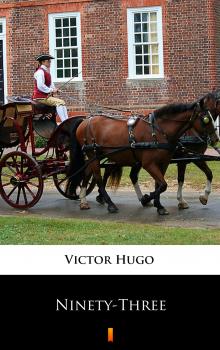 Читать Ninety-Three - Victor Hugo