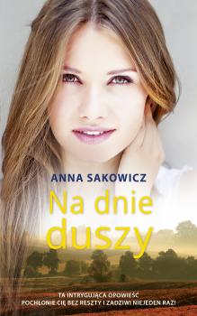 Читать Na dnie duszy - Anna Sakowicz
