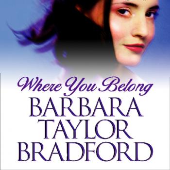 Читать Where You Belong - Barbara Taylor Bradford