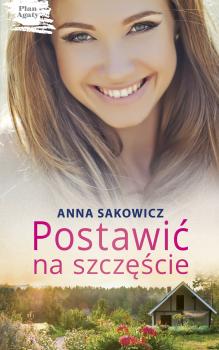 Читать Postawić na szczęście - Anna Sakowicz