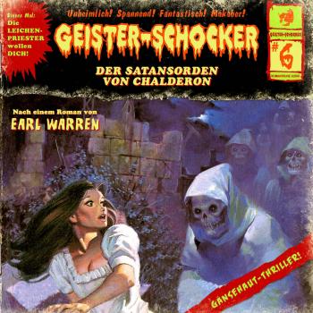 Читать Geister-Schocker, Folge 6: Der Satansorden von Chalderon - Earl Warren