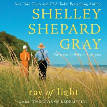Читать Ray of Light - Shelley Shepard Gray
