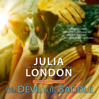 Читать The Devil in the Saddle - A Princess of Texas Romance, Book 2 (Unabridged) - Julia London
