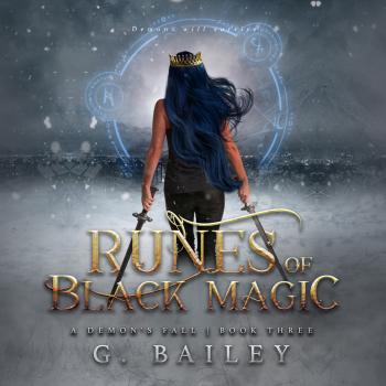 Читать Runes of Black Magic - A Reverse Harem Urban Fantasy - A Demon's Fall, Book 3 (Unabridged) - G. C. Bailey