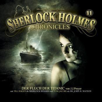 Читать Sherlock Holmes Chronicles, Folge 11: Der Fluch der Titanic - J. J. Preyer