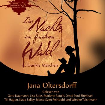 Читать Des Nachts im finstren Wald - Dunkle Märchen (Ungekürzt) - Jana Oltersdorff