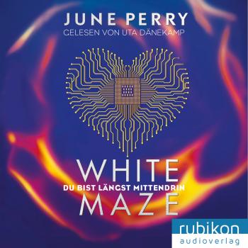 Читать White Maze - Du bist längst mittendrin - June Perry