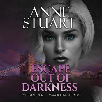 Читать Escape Out of Darkness - Don't Look Back: The Maggie Bennett Books 1 (Unabridged) - Anne Stuart