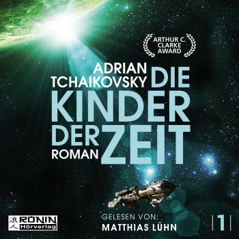 Читать Die Kinder der Zeit - Die Zeit Saga, Band 1 (Ungekürzt) - Adrian  Tchaikovsky
