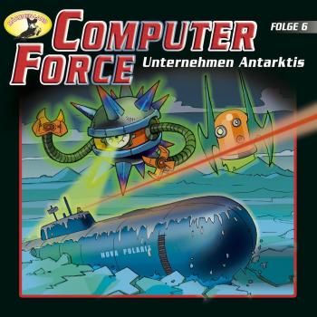 Читать Computer Force, Folge 6: Unternehmen Antarktis - Andreas Cämmerer