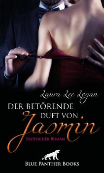 Читать Der betörende Duft von Jasmin | Erotischer Roman - Laura Lee Logan