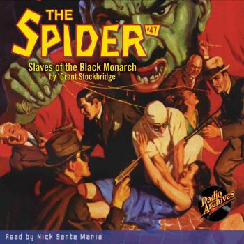 Читать Slaves of the Black Monarch - The Spider 47 (Unabridged) - Grant Stockbridge