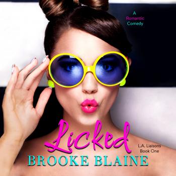 Читать Licked - L.A. Liaisons, Book 1 (Unabridged) - Brooke Blaine