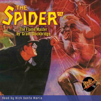 Читать The Flame Master - The Spider 18 (Unabridged) - Grant Stockbridge