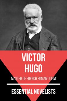 Читать Essential Novelists - Victor Hugo - Victor Hugo