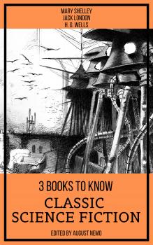 Читать 3 Books To Know Classic Science-Fiction - H. G. Wells