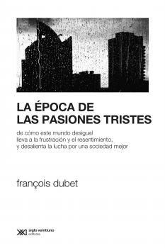 Читать La época de las pasiones tristes - François Dubet