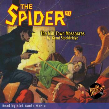 Читать The Mill-Town Massacres - The Spider 41 (Unabridged) - Grant Stockbridge