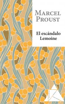 Читать El escándalo Lemoine - Marcel Proust