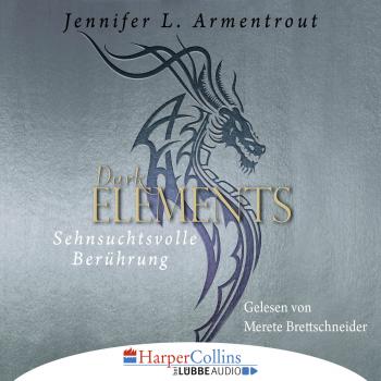 Читать Sehnsuchtsvolle Berührung - Dark Element 3 (Ungekürzt) - Jennifer L. Armentrout