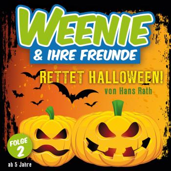 Читать Weenie & Ihre Freunde, Folge 2: Rettet Halloween - Hans Rath