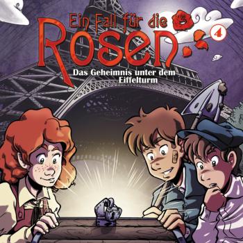 Читать Ein Fall für die Rosen, Folge 4: Das Geheimnis unter dem Eiffelturm - Markus Winter