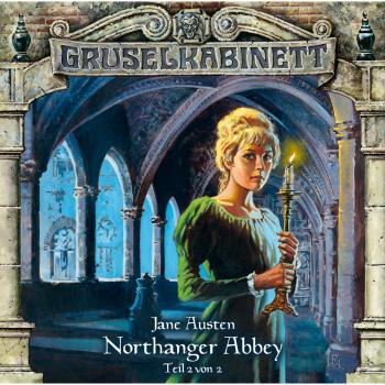 Читать Gruselkabinett, Folge 41: Northanger Abbey (Folge 2 von 2) - Jane Austen