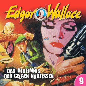 Читать Edgar Wallace, Folge 9: Das Geheimnis der gelben Narzissen - Edgar  Wallace