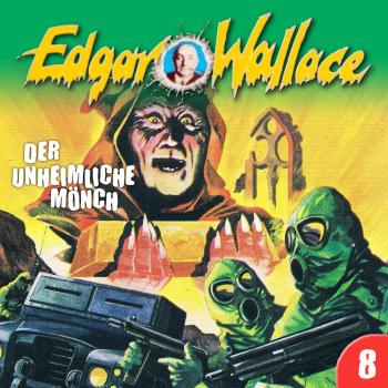 Читать Edgar Wallace, Folge 8: Der unheimliche Mönch - Edgar  Wallace
