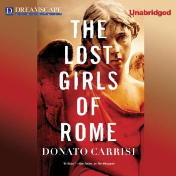 Читать The Lost Girls of Rome (Unabridged) - Donato Carrisi