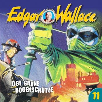 Читать Edgar Wallace, Folge 11: Der grüne Bogenschütze - Edgar  Wallace