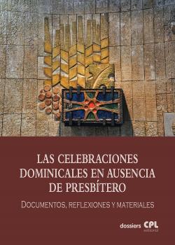 Читать Las Celebraciones Dominicales en ausencia de presbítero - Varios autores