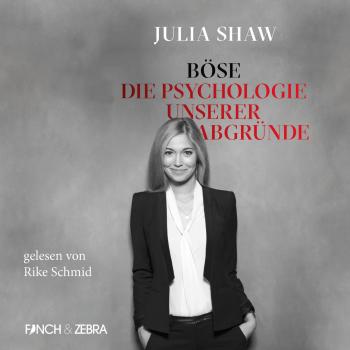 Читать Böse: Die Psychologie unserer Abgründe (Ungekürzte Lesung) - Джулия Шоу