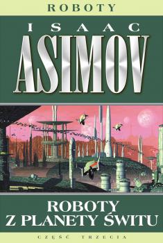 Читать Roboty z planety Świtu - Isaac Asimov