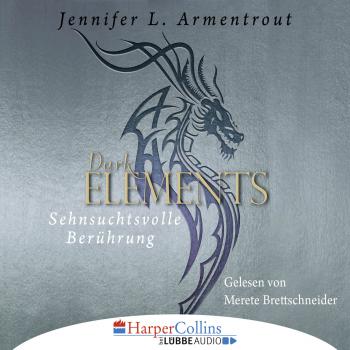 Читать Sehnsuchtsvolle Berührung - Dark Elements 3 (Gekürzt) - Jennifer L. Armentrout