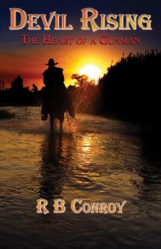 Читать Devil Rising: The Heart of a Gunman - R. B. Conroy