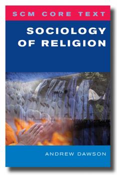 Читать SCM Core Text Sociology of Religion - Andrew Dawson