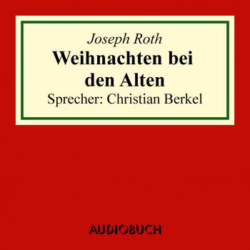 Читать Weihnachten bei den Alten - Йозеф Рот