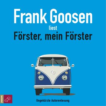Читать Förster, mein Förster (ungekürzt) - Frank Goosen