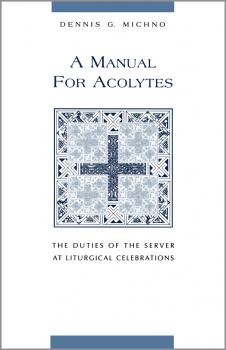 Читать A Manual for Acolytes - Dennis G. Michno