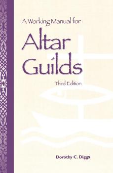 Читать A Working Manual for Altar Guilds - Dorothy C. Diggs