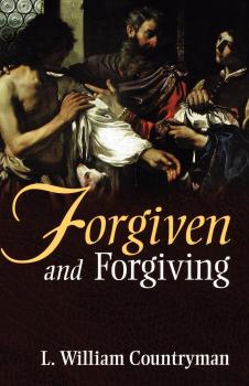 Читать Forgiven and Forgiving - L. William Countryman