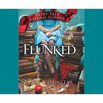 Читать Flunked - Fairy Tale Reform School, Book 1 (Unabridged) - Jen  Calonita